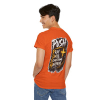 Push Pray Until Something Happens Front/Back Tee