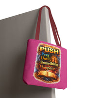 Push Pray Until Something Happens Pink Tote Bag - Bible