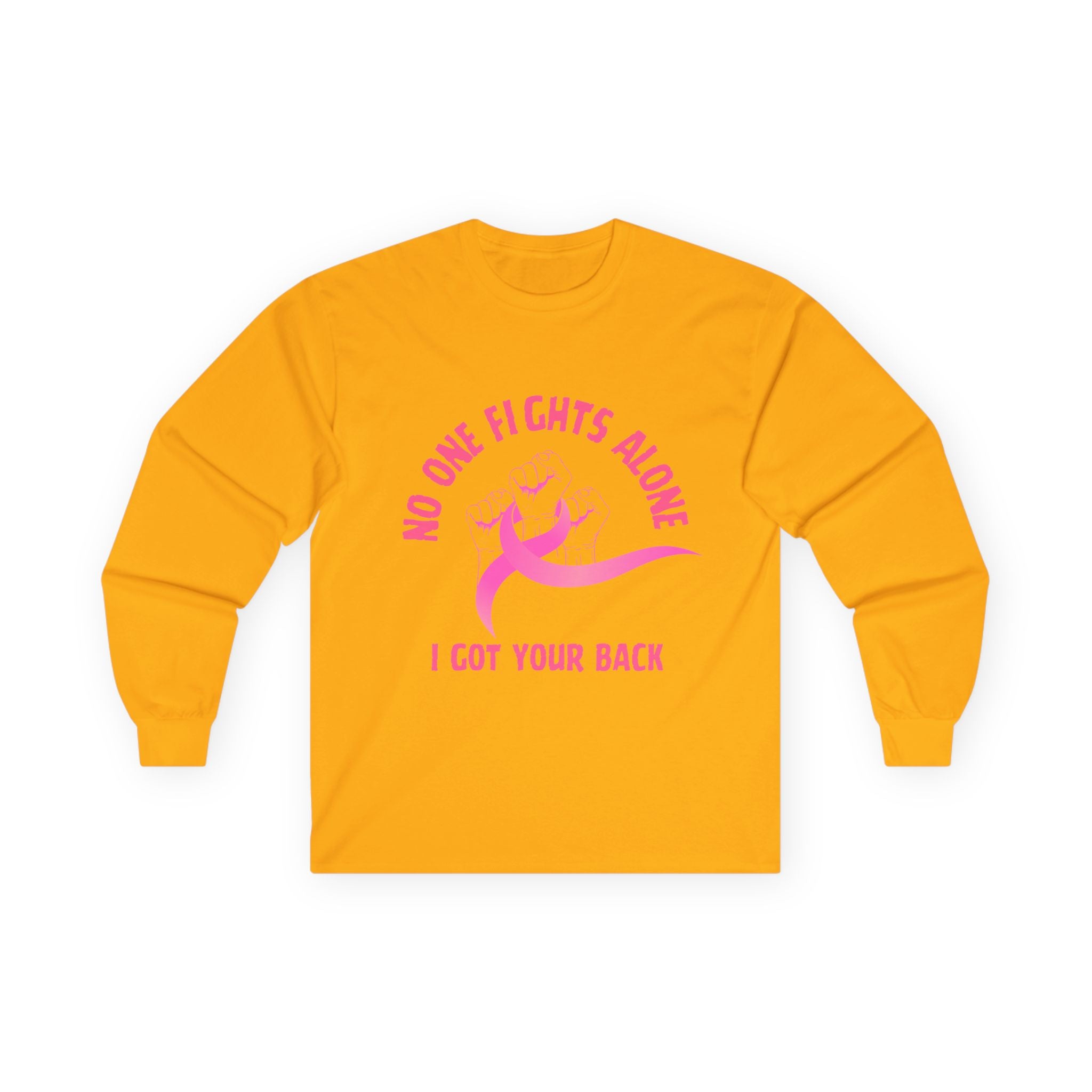 Breast Cancer Support Long Sleeve Tee — "No One Fights Alone, I Got Your Back"