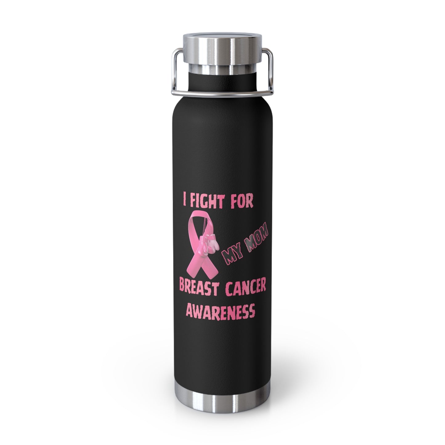 I Fight For My Mom 22oz Insulated Water Bottle