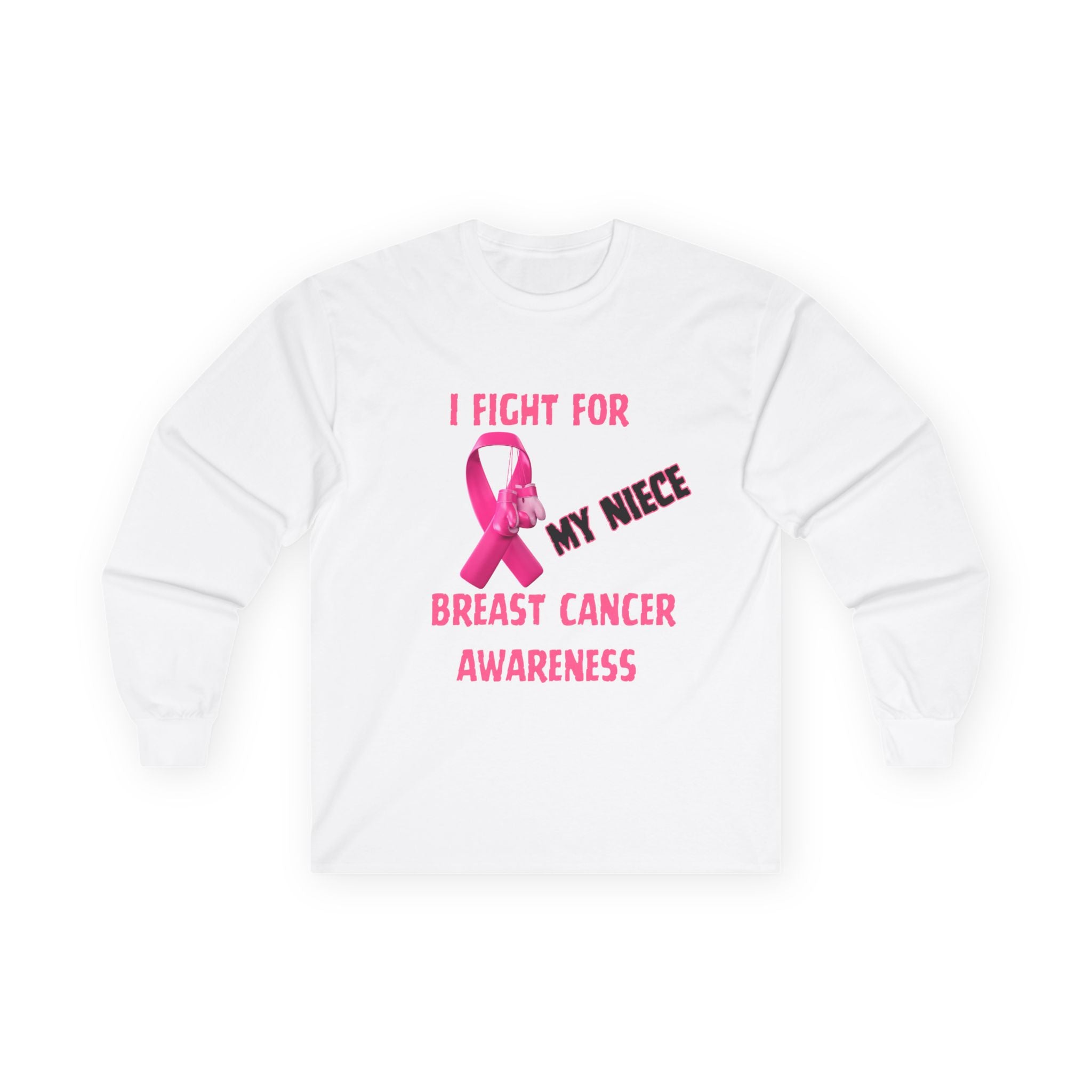 "I Fight For My Neice" Long Sleeve T-Shirt