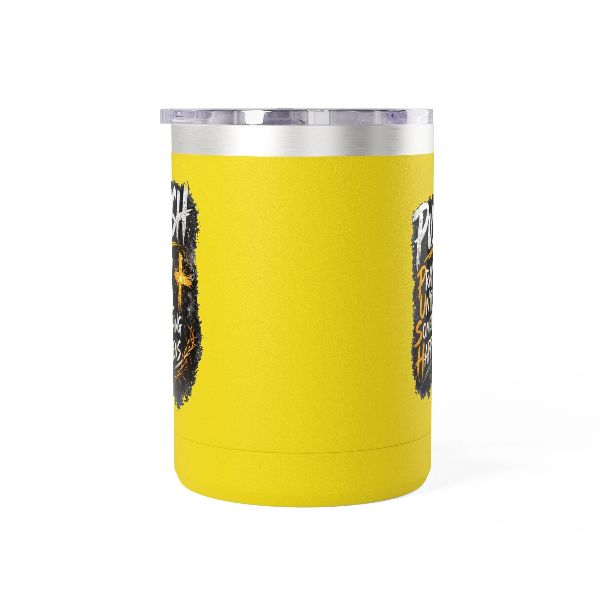 "Push: Pray Until Something Happens" 15oz Tumbler