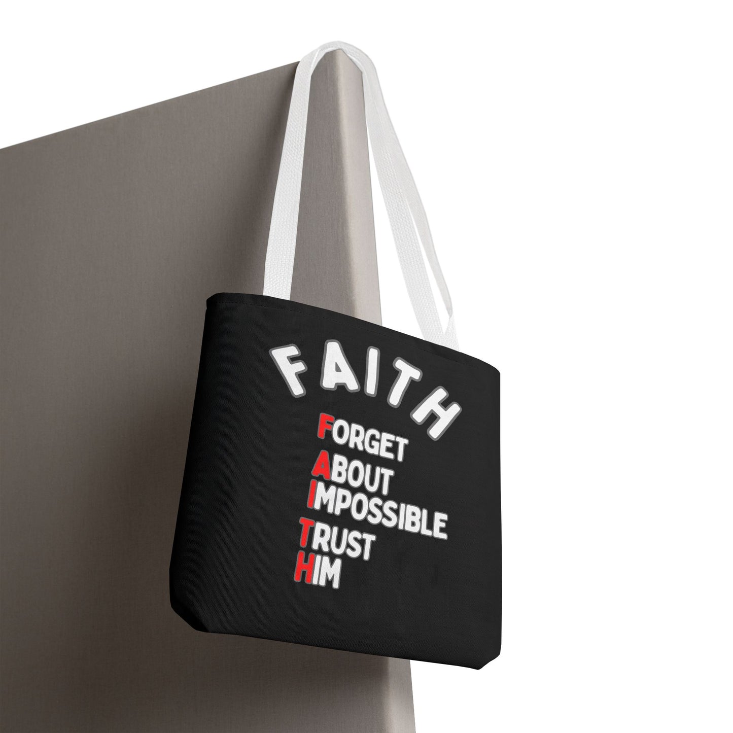 FAITH: Forget About Impossible, Trust Him Tote - Black