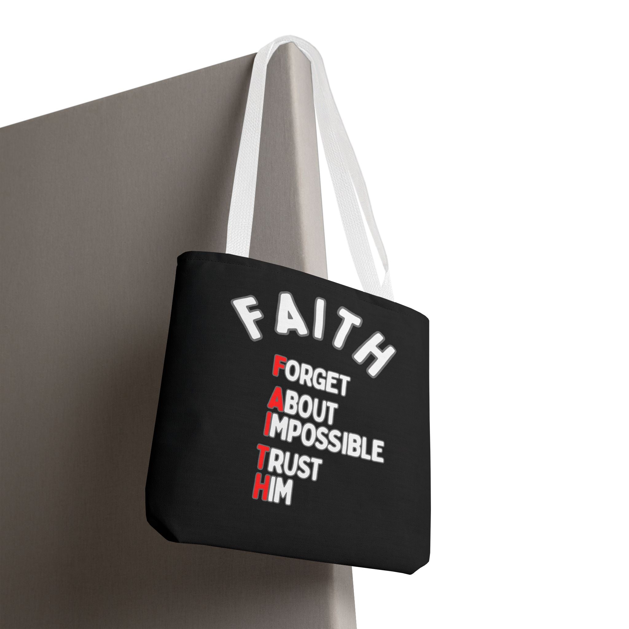 FAITH: Forget About Impossible, Trust Him Tote - Black