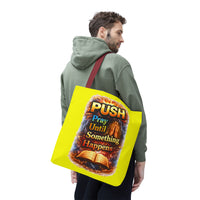 Push Pray Until Something Happens Yellow Tote Bag - Bible