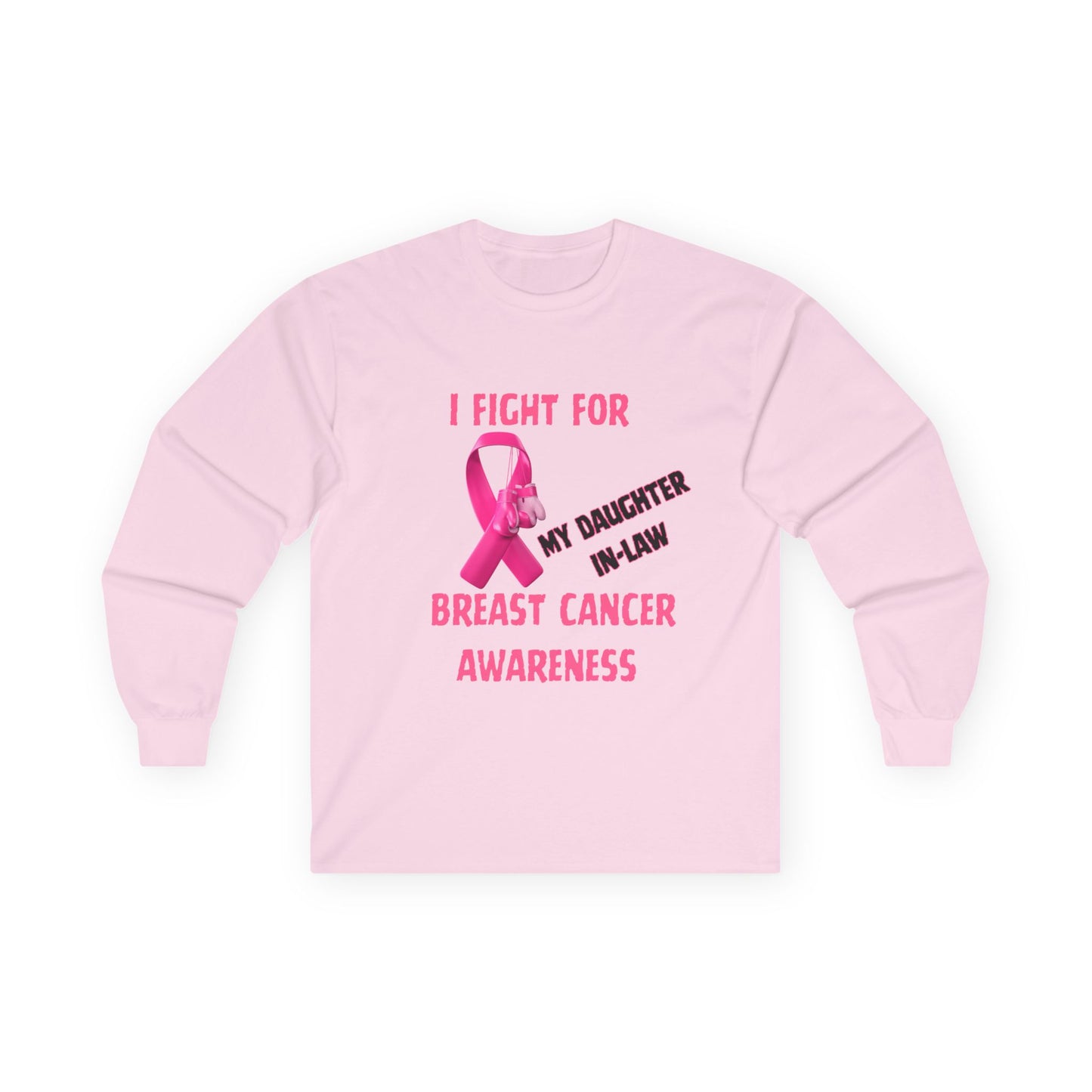 "I Fight For My Daughter In-Law" Long Sleeve T-Shirt