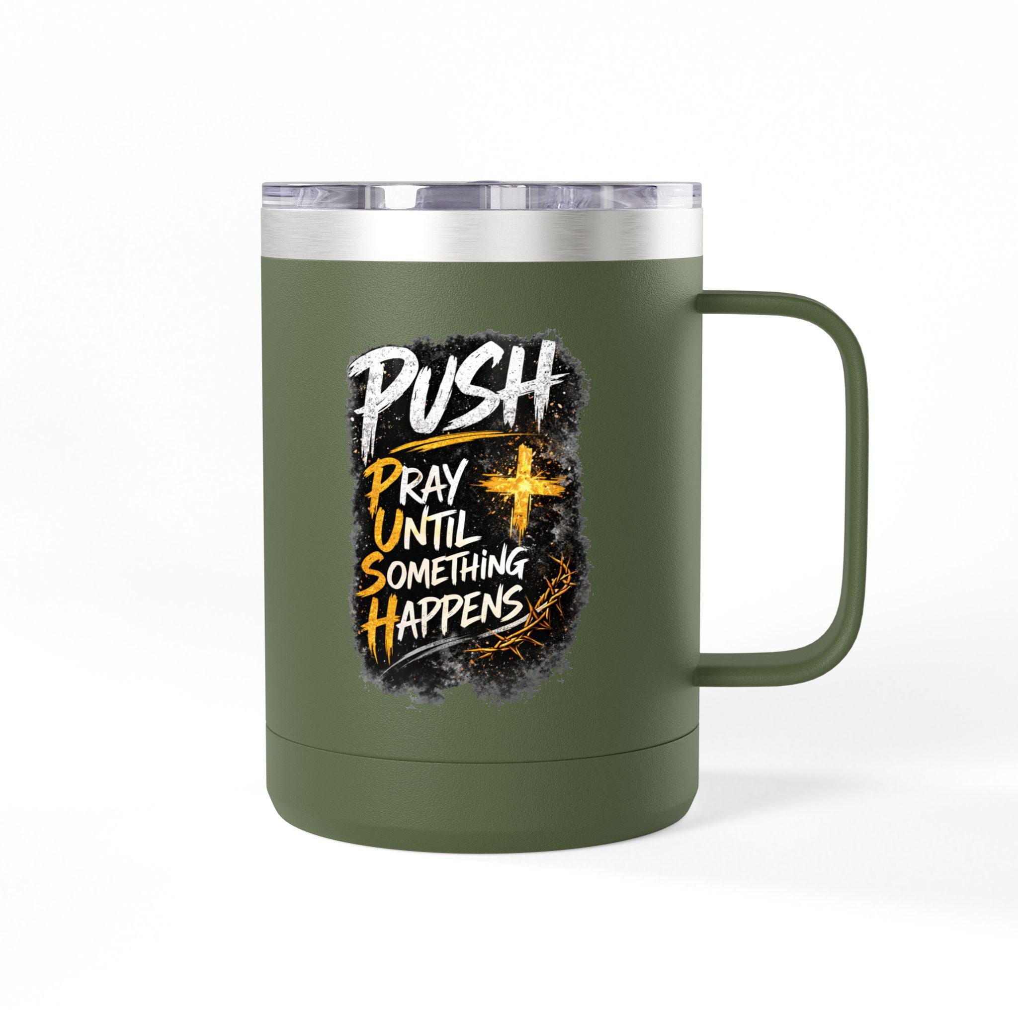 "Push: Pray Until Something Happens" 15oz Tumbler