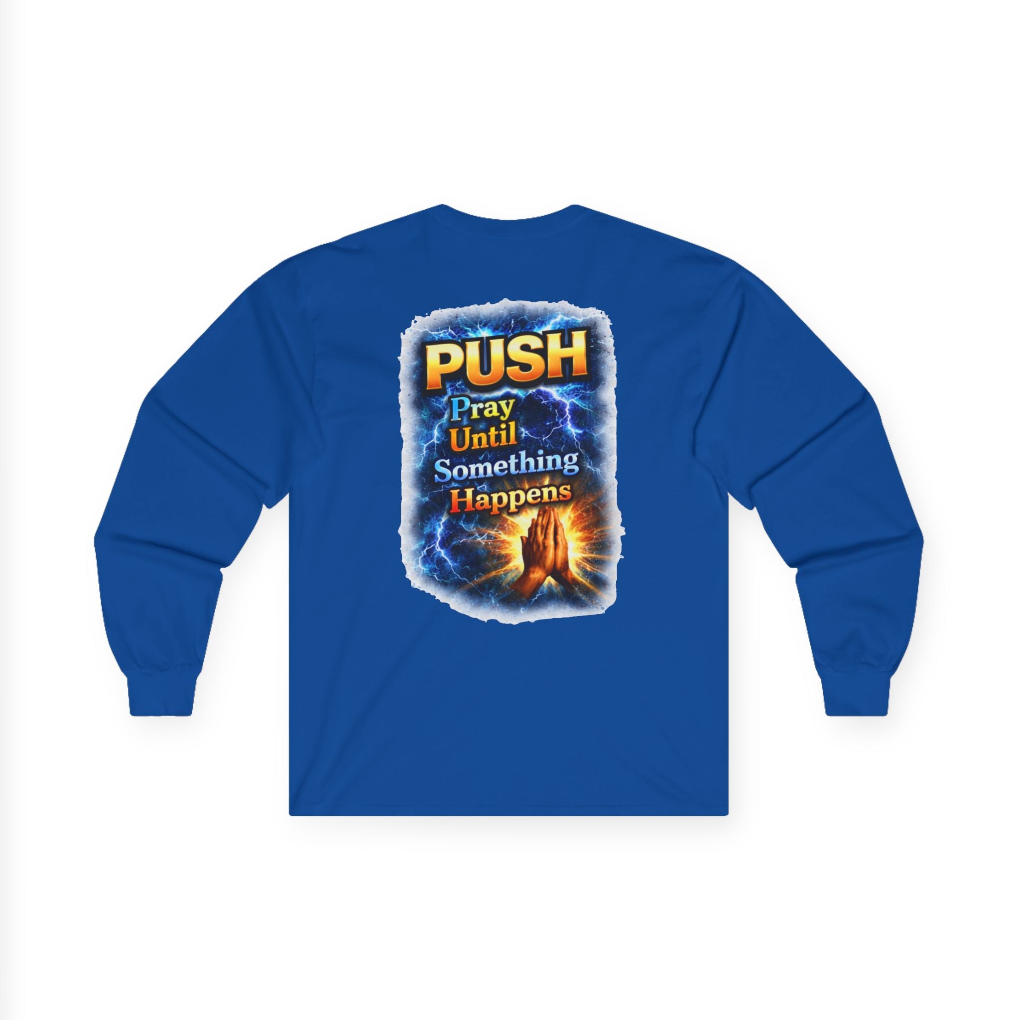PUSH: Pray Until Something Happens Long Sleeve T-shirt front/back - Hands