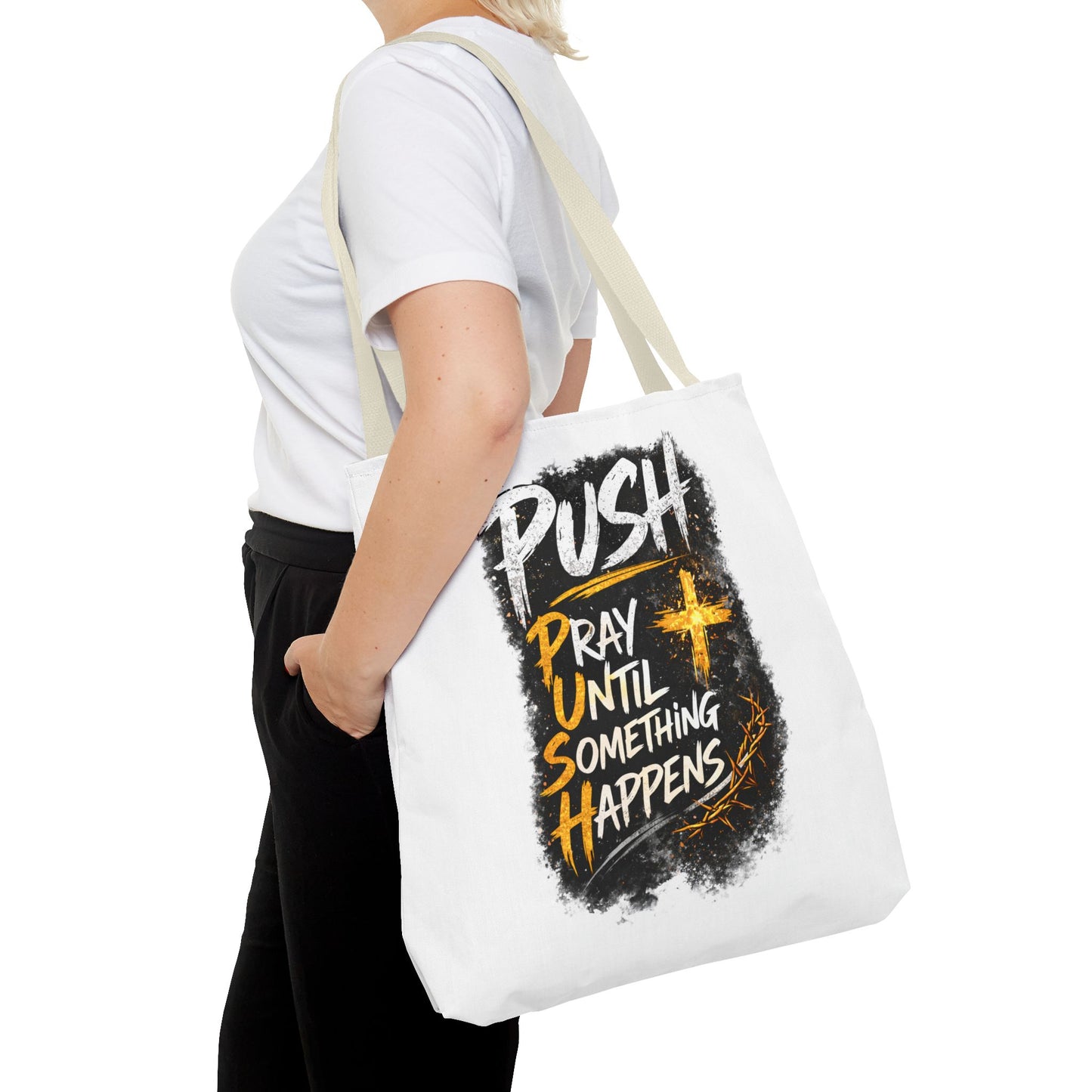 Push Pray Until Something Happens White Tote Bag
