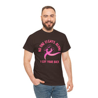 No One Fights Alone - I Got Your Back Pink Ribbon T-Shirt