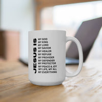 Christian JESUS IS White Coffee Mug (11oz, 15oz)