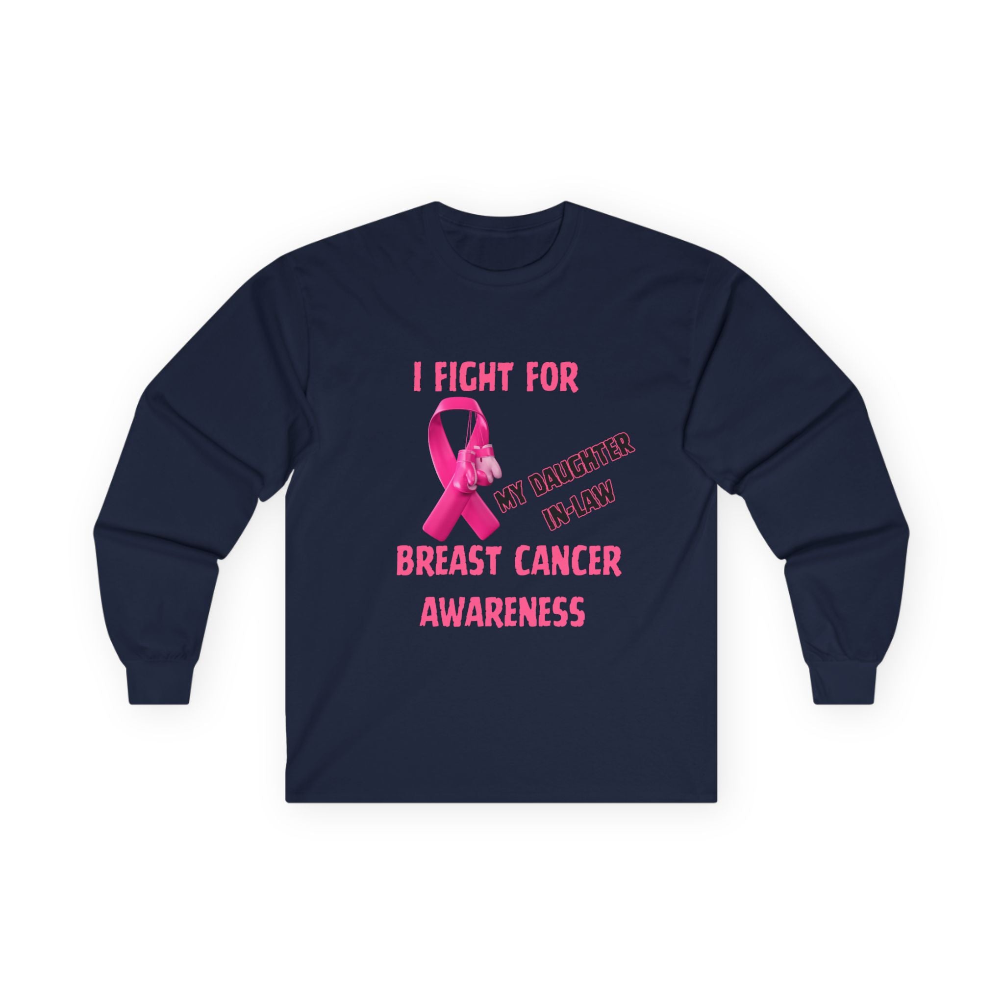 "I Fight For My Daughter In-Law" Long Sleeve T-Shirt