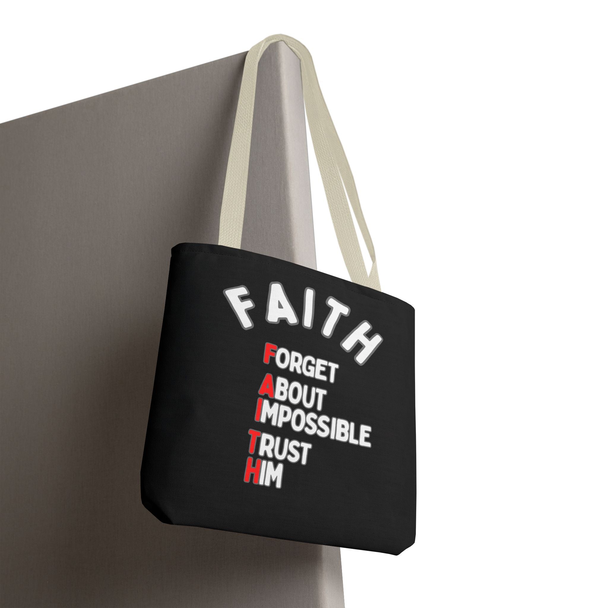 FAITH: Forget About Impossible, Trust Him Tote - Black