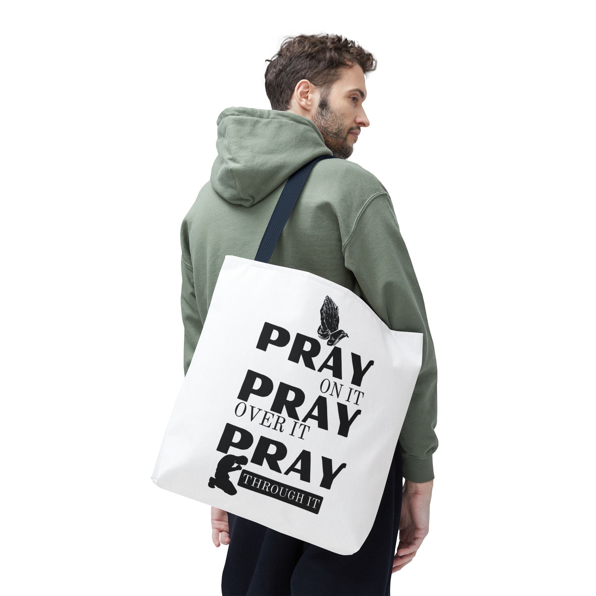 Pray On It Pray Over It Pray Through It Tote Bag - White