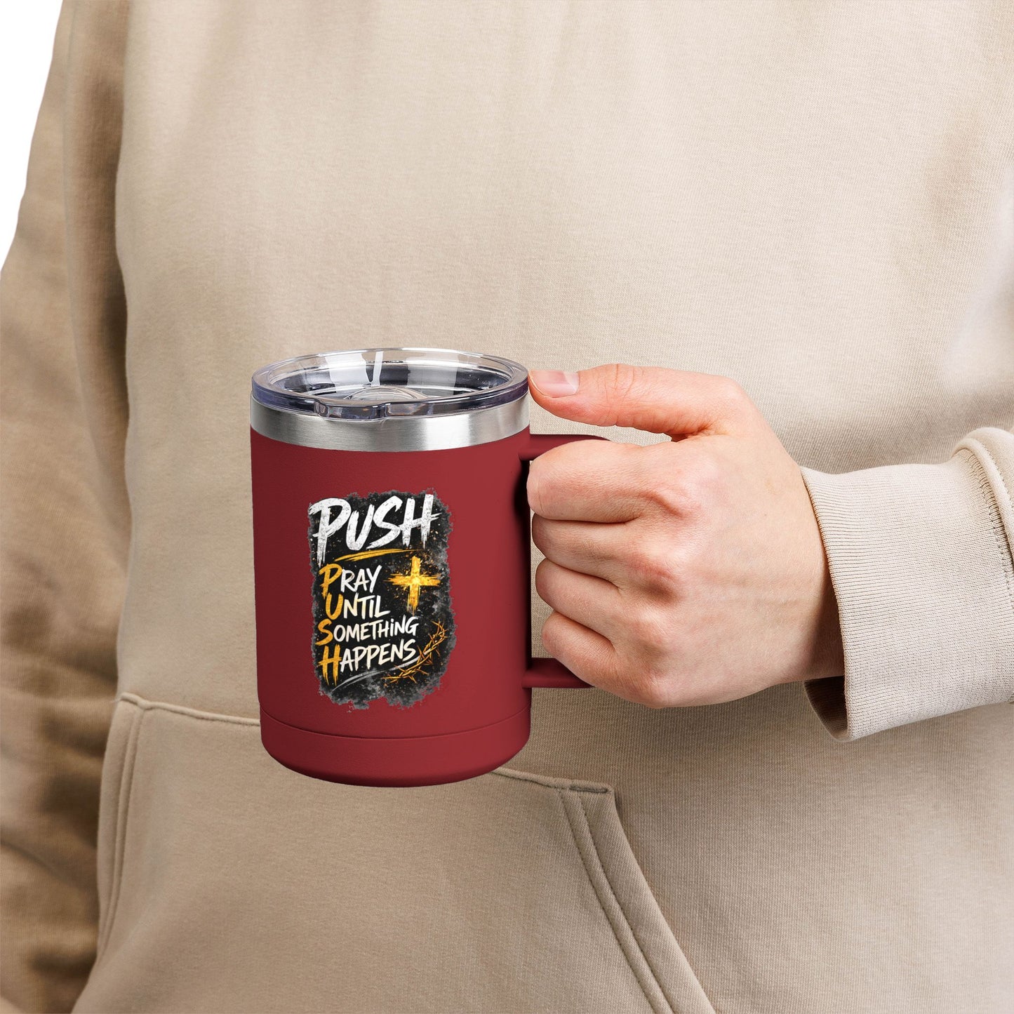 "Push: Pray Until Something Happens" 15oz Tumbler