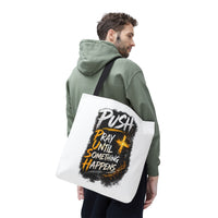 Push Pray Until Something Happens White Tote Bag