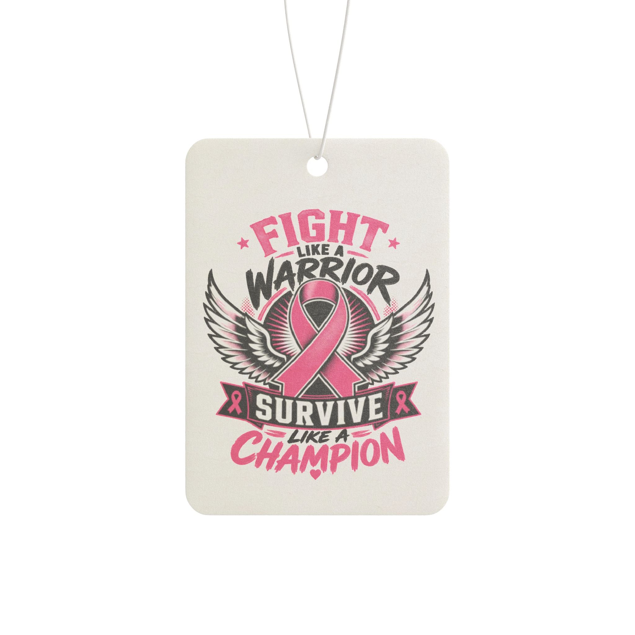 Fight Like a Warrior, Survive Like a Champion Breast Cancer Awareness Car Air Freshener