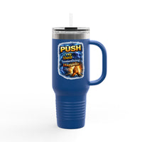 “Push Pray Until Something Happens” 40oz - Insulated Travel Mug - Hands