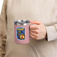 "Push: Pray Until Something Happens" 15oz Tumbler - Hands