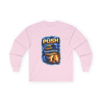 "Push Pray Until Something Happens" Long Sleeve Tee - Hands