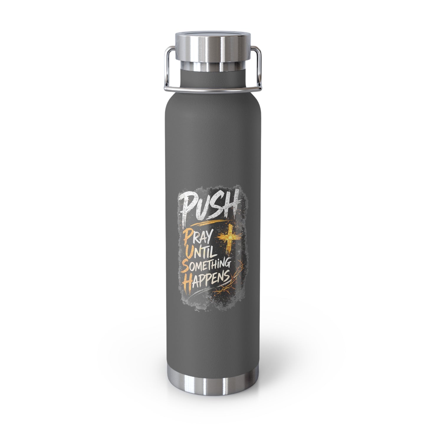 “Push: Pray Until Something Happens” 22oz Insulated Water Bottle