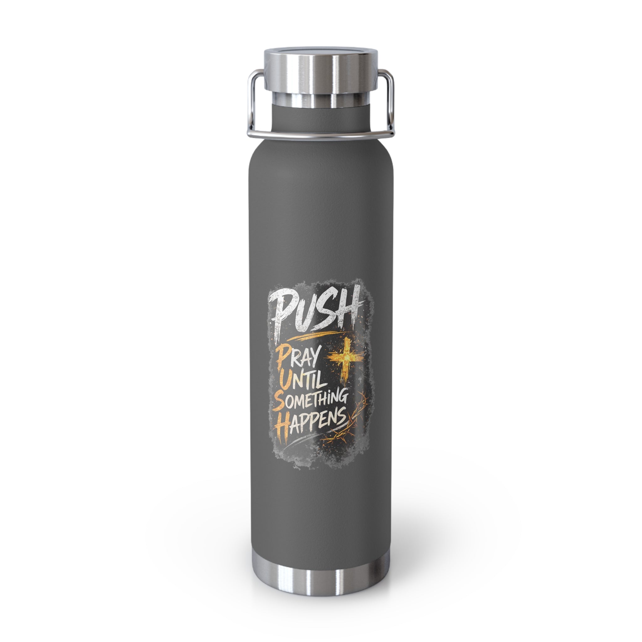 “Push: Pray Until Something Happens” 22oz Insulated Water Bottle