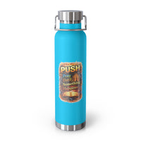 “Push: Pray Until Something Happens” 22oz Insulated Water Bottle - Bible