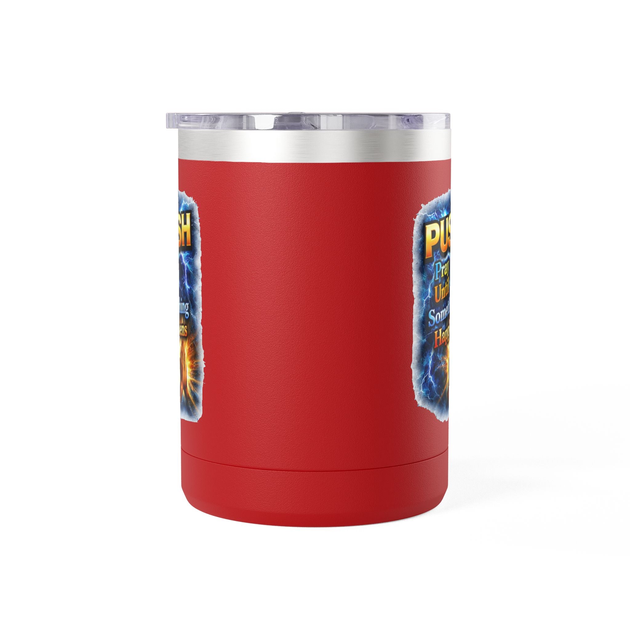 "Push: Pray Until Something Happens" 15oz Tumbler - Hands