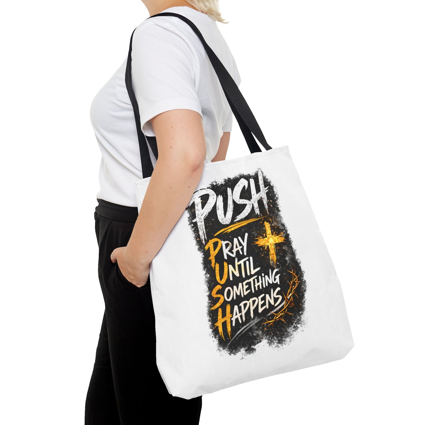 Push Pray Until Something Happens White Tote Bag