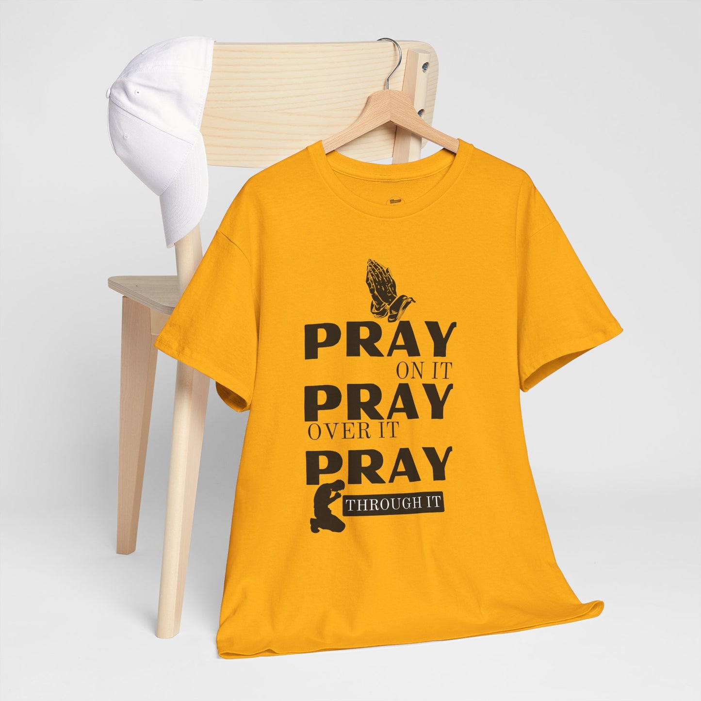 Pray on It, Pray Over It, Pray Through It T‑Shirt