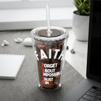 Faith "Forget About Impossible, Trust Him" 16oz Tumbler with Straw