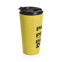 Pray On It Pray Over It Pray Through It Yellow Stainless Steel Travel Mug