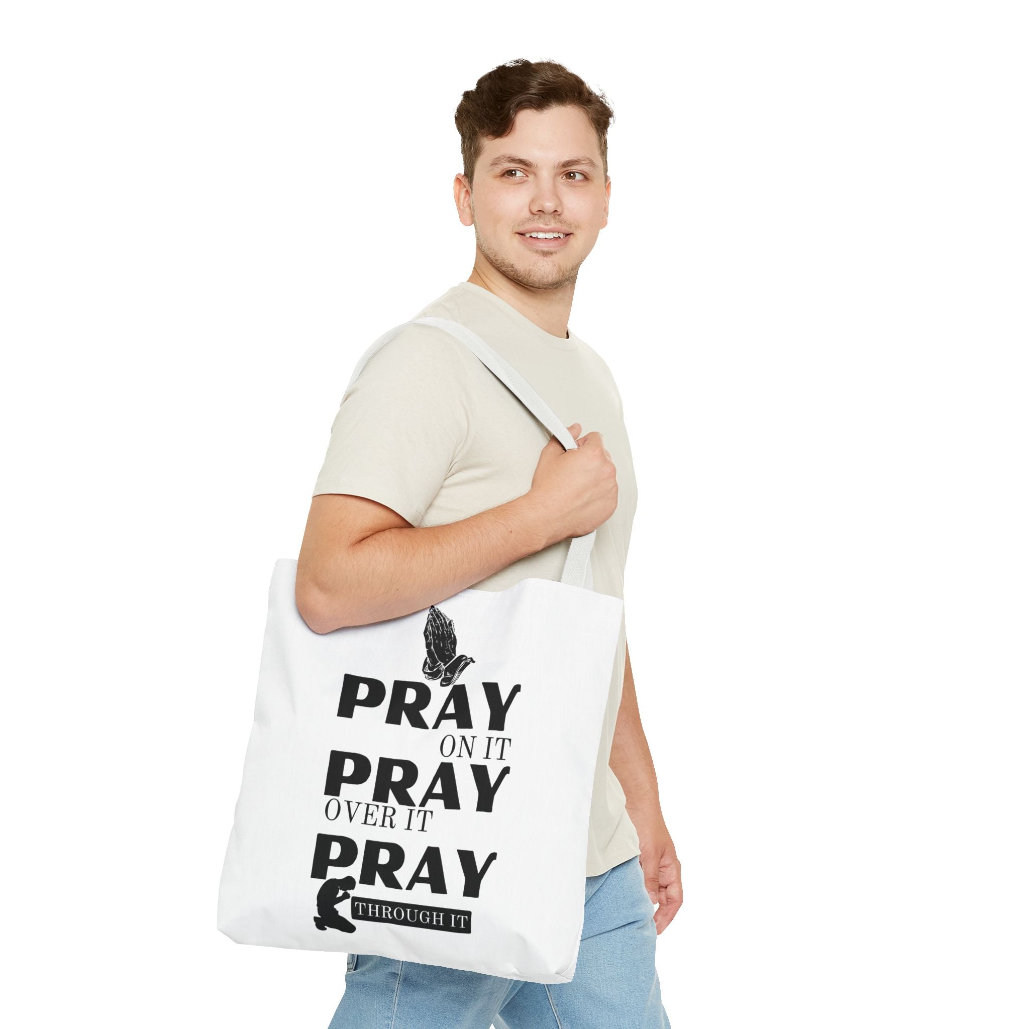 Pray On It Pray Over It Pray Through It Tote Bag - White