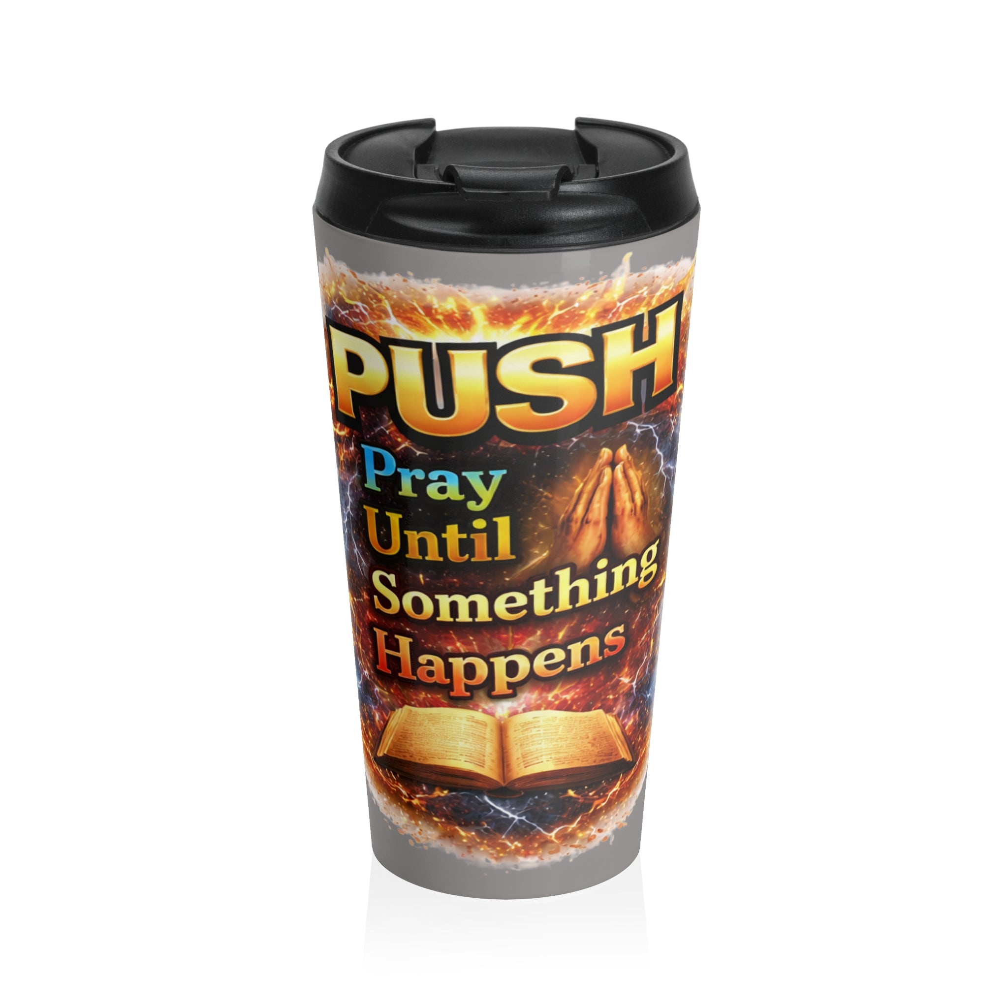 Push: 'Pray Until Something Happens' Stainless Steel Grey Travel Mug - Bible