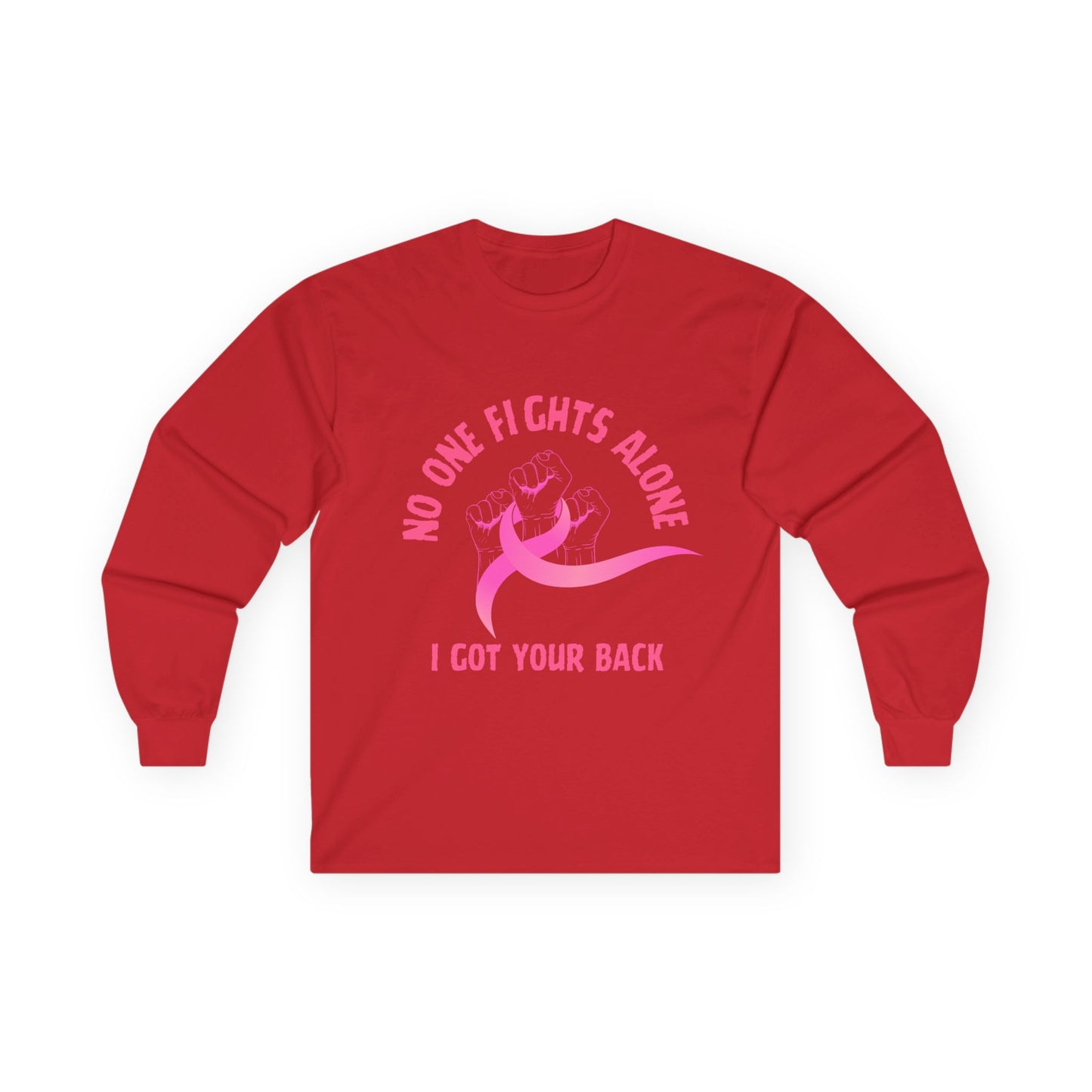 Breast Cancer Support Long Sleeve Tee — "No One Fights Alone, I Got Your Back"