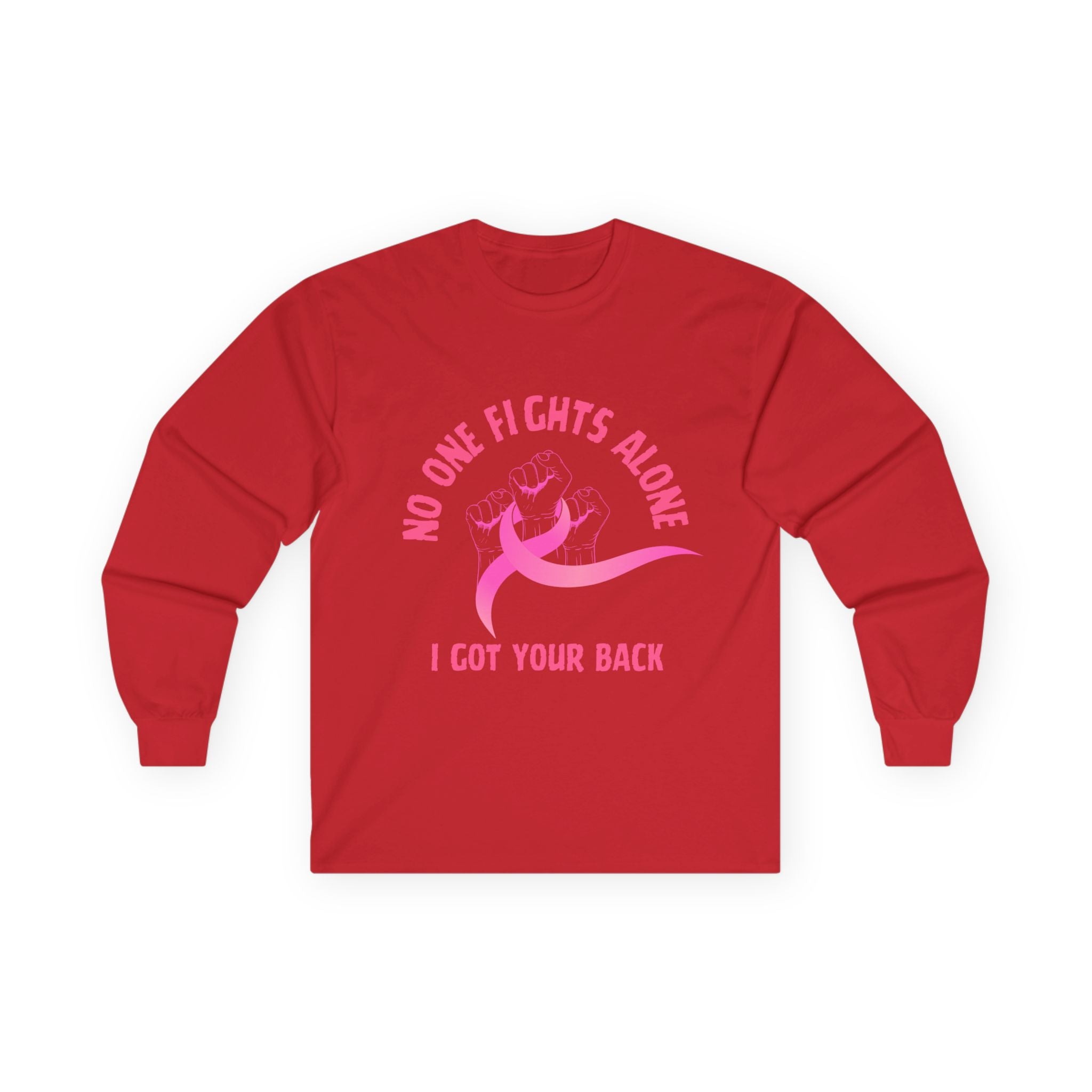 Breast Cancer Support Long Sleeve Tee — "No One Fights Alone, I Got Your Back"