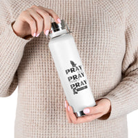 “Pray Only, Pray Over It, Pray Through It” 22oz Insulated Water Bottle