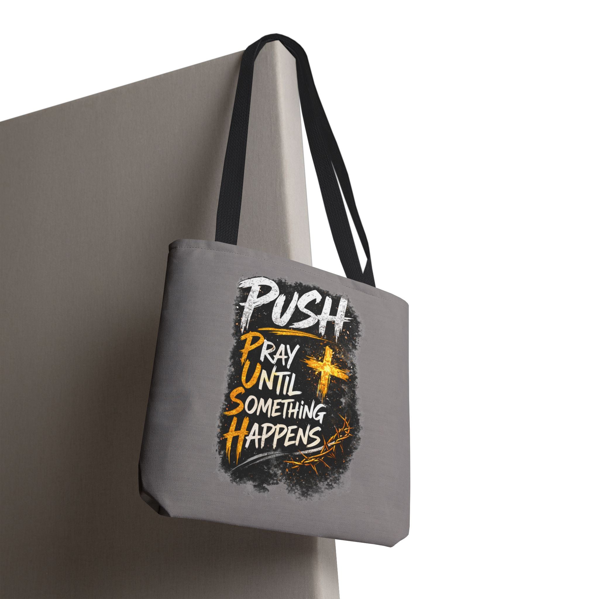 Push Pray Until Something Happens Grey Tote Bag