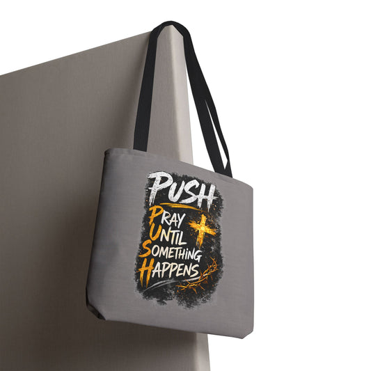 Push Pray Until Something Happens Grey Tote Bag