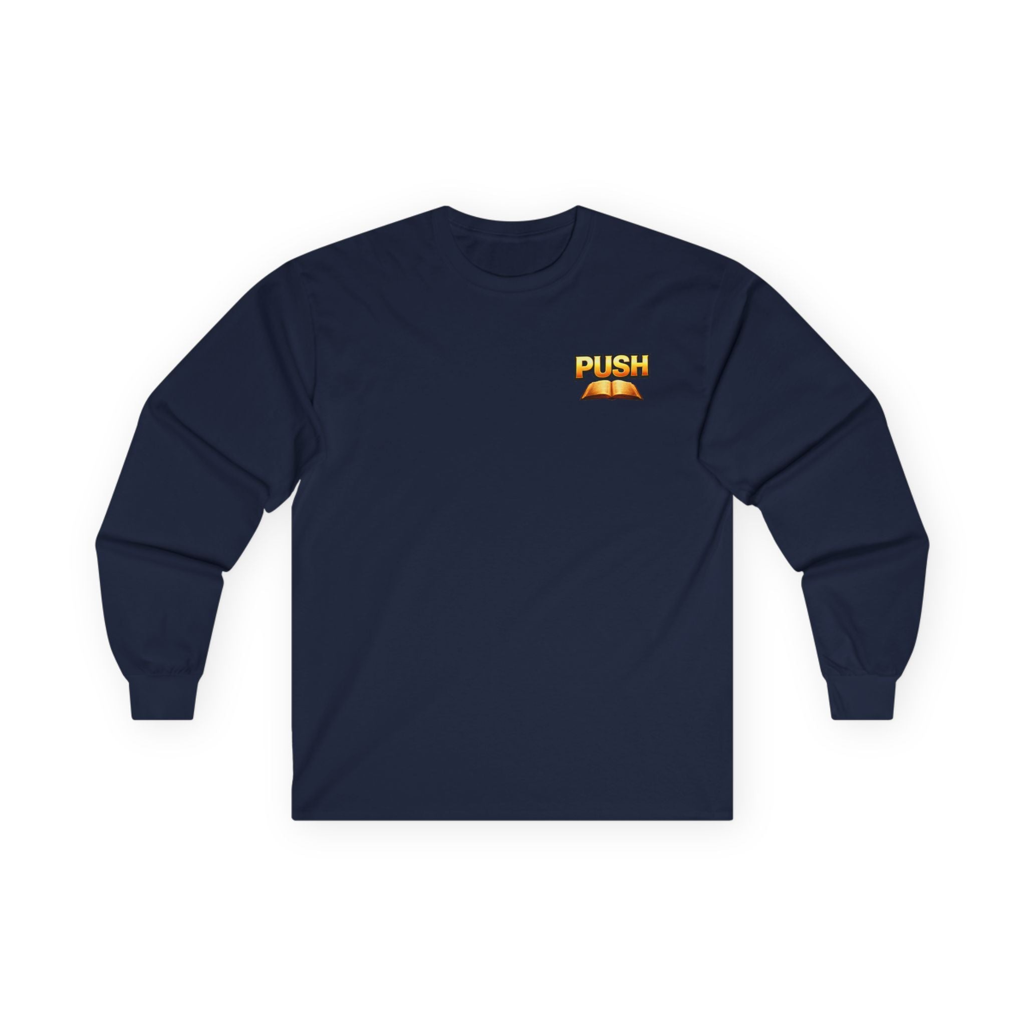 PUSH: Pray Until Something Happens Long Sleeve front/back - Bible