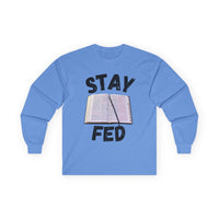 Stay Fed Long Sleeve Tee