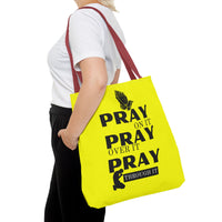 Pray On It Pray Over It Pray Through It Tote Bag - Yellow