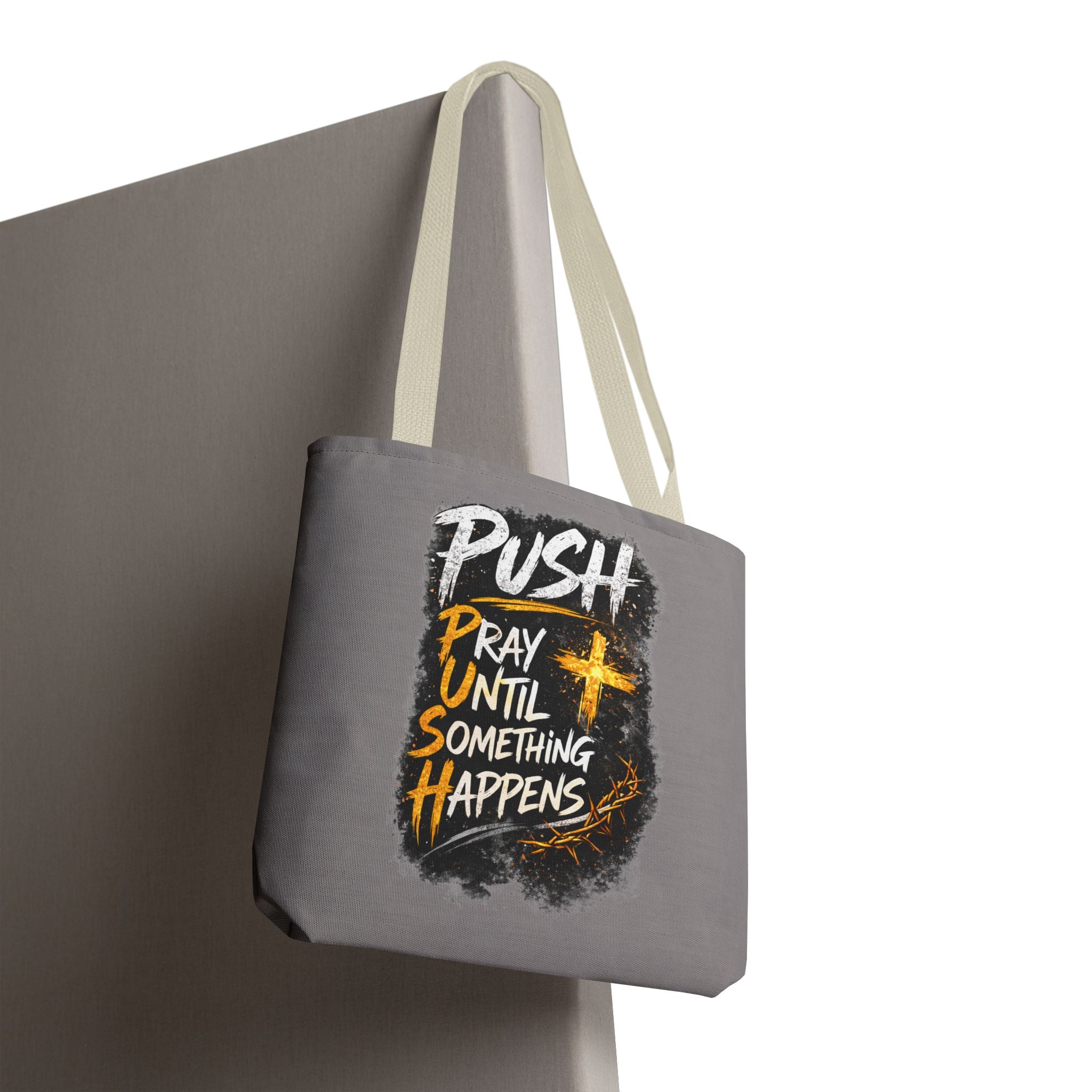 Push Pray Until Something Happens Grey Tote Bag