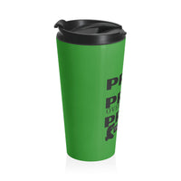 Pray On It Pray Over It Pray Through It Green Stainless Steel Travel Mug