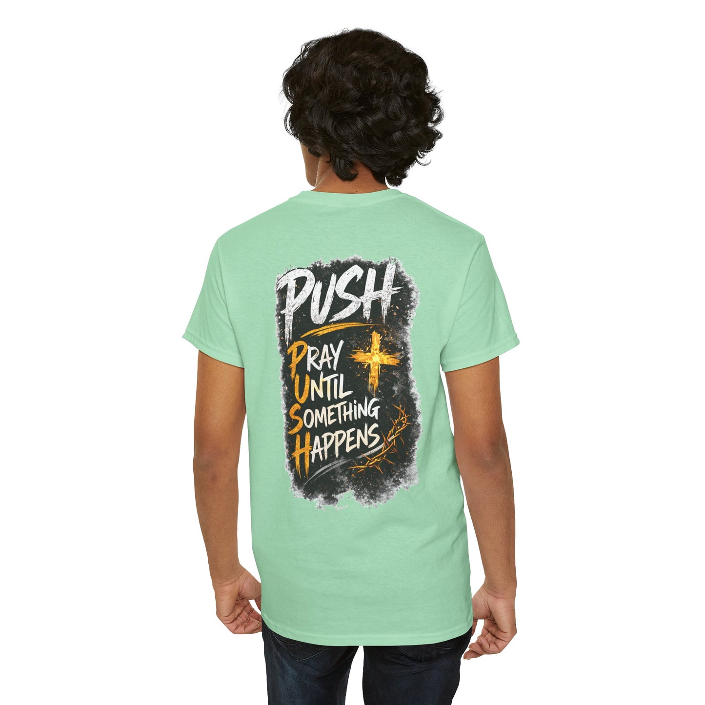 Push Pray Until Something Happens Front/Back Tee