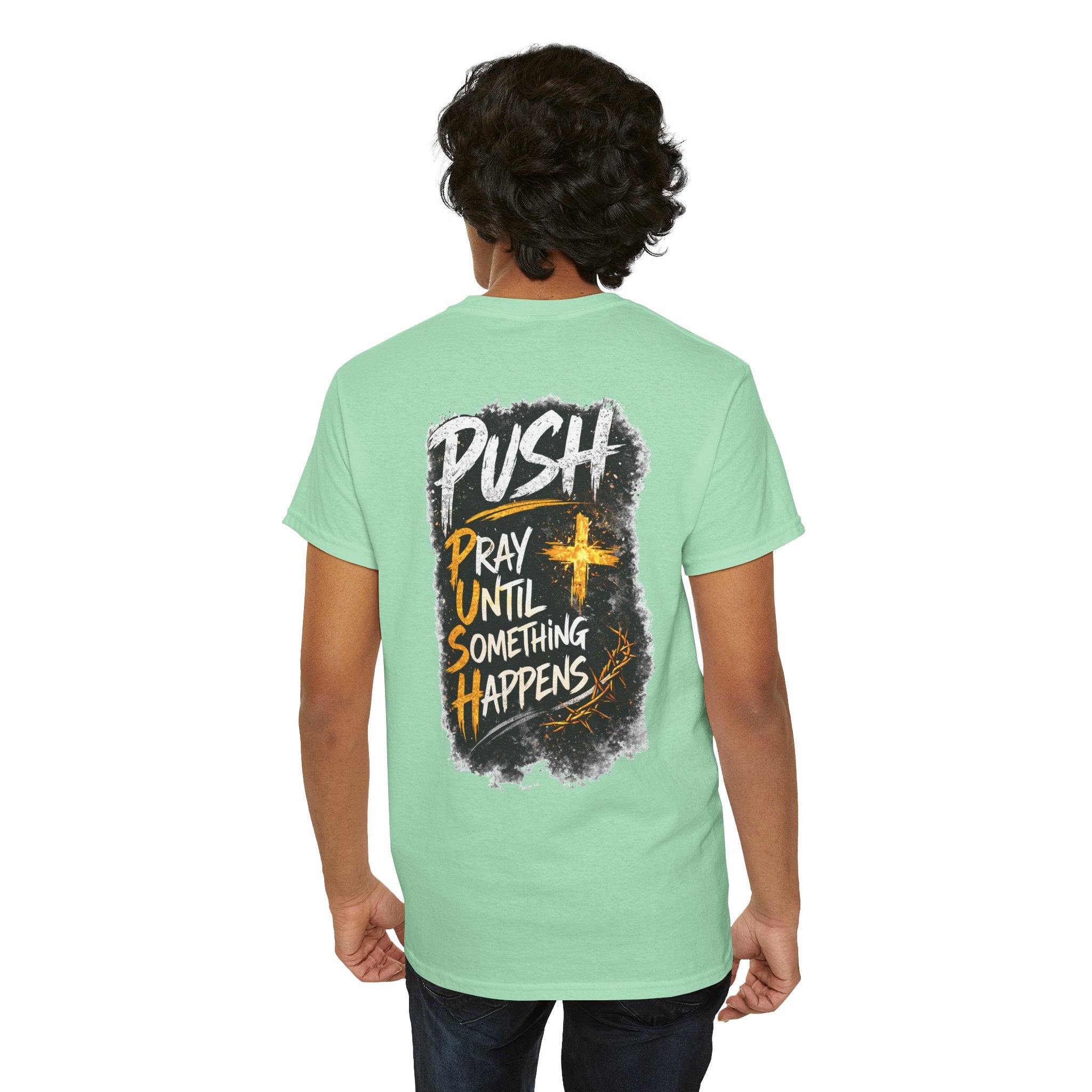 Push Pray Until Something Happens Front/Back Tee