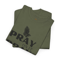 Pray on It, Pray Over It, Pray Through It T‑Shirt