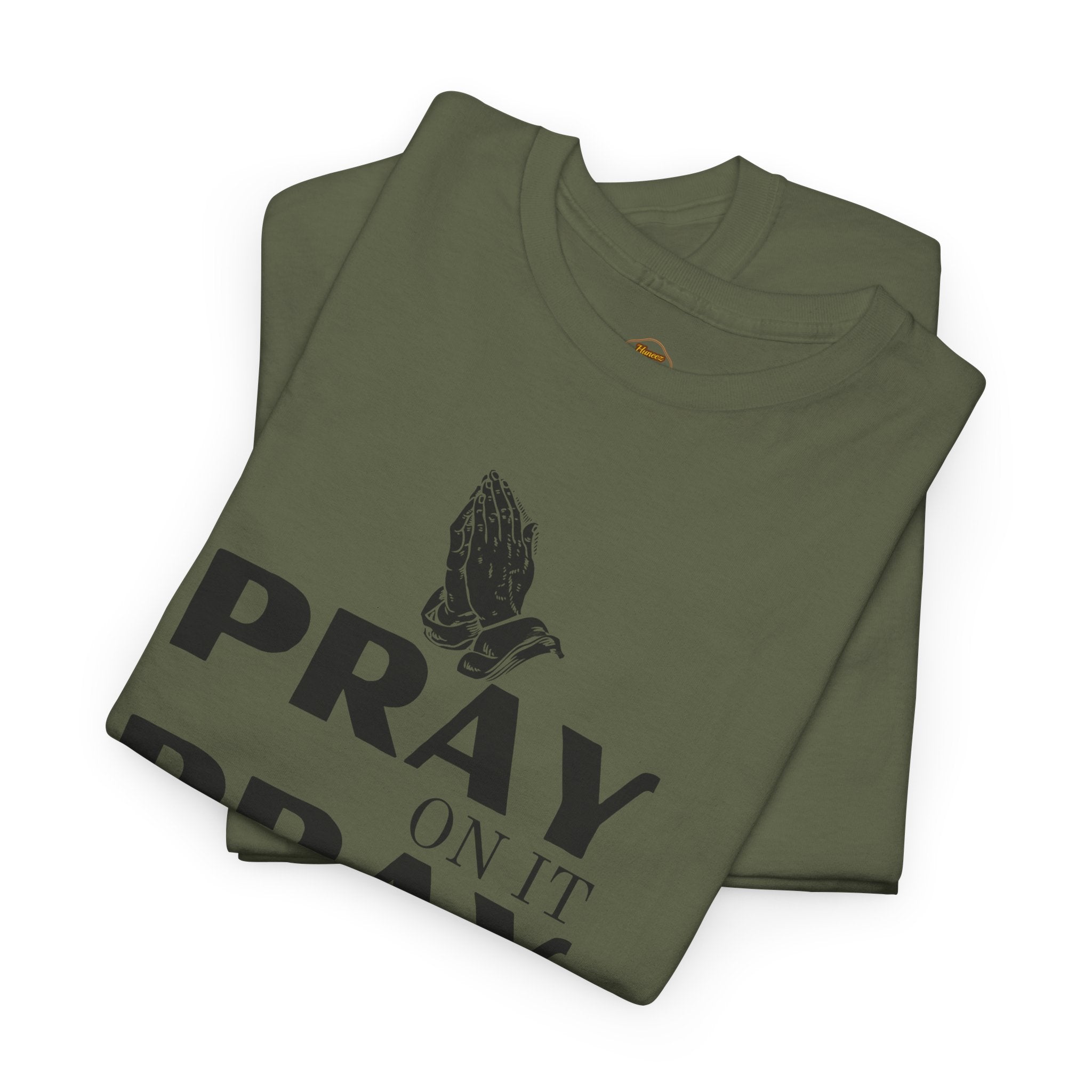 Pray on It, Pray Over It, Pray Through It T‑Shirt