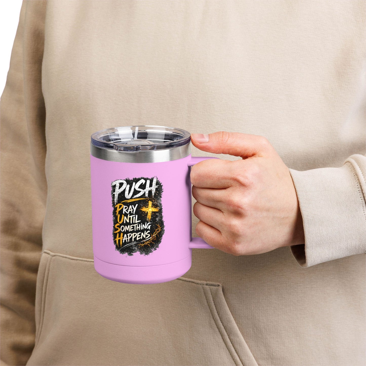 "Push: Pray Until Something Happens" 15oz Tumbler