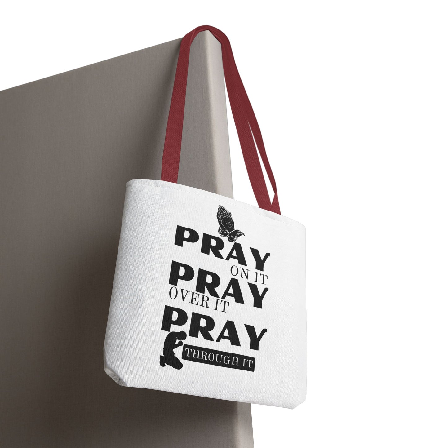 Pray On It Pray Over It Pray Through It Tote Bag - White